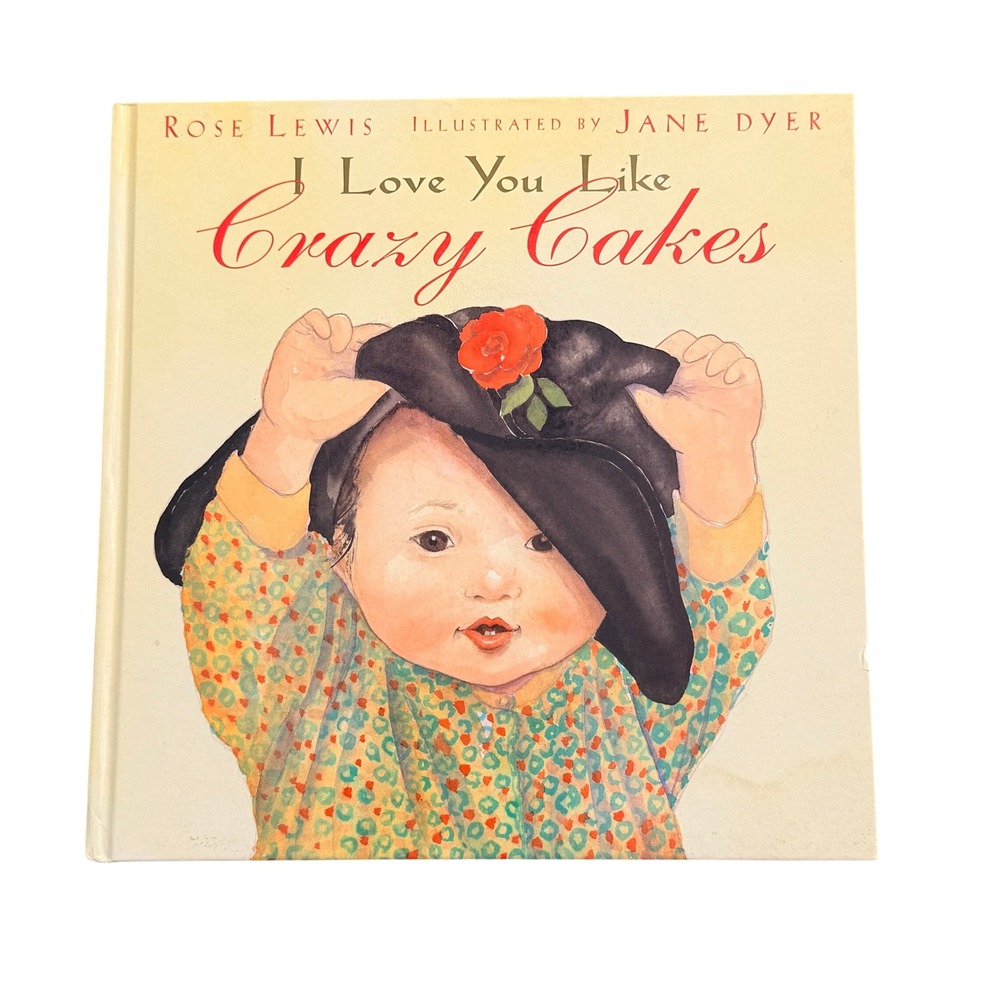 I‎ Love You Like Crazy Cakes Rose Lewis 1st Edition 2000 HC Jane Dyer VG
